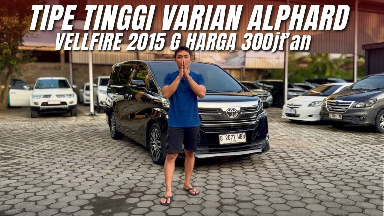 VELLFIRE G ATPM 2015 MATIC HARGA 300jt’an‼️|| REVIEW FOR SALE || JUAL BELI MOBIL MURAH || GARASI NAP