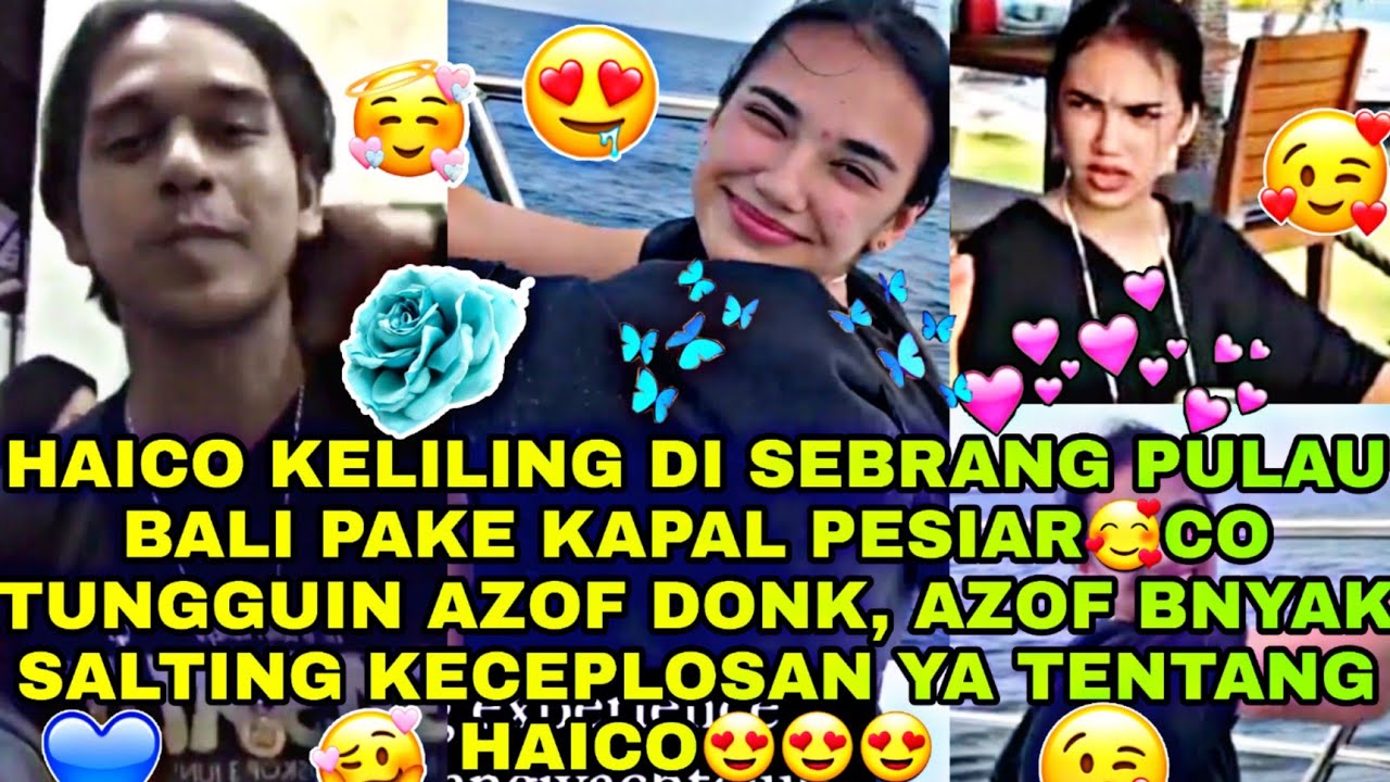HAICO DI KAPAL PESIAR SEBRANG PULAU BALI NUNGGU RANGGA AZOF OTW| AZOF KLO DI POJOK2IN JUJUR SYG COCO