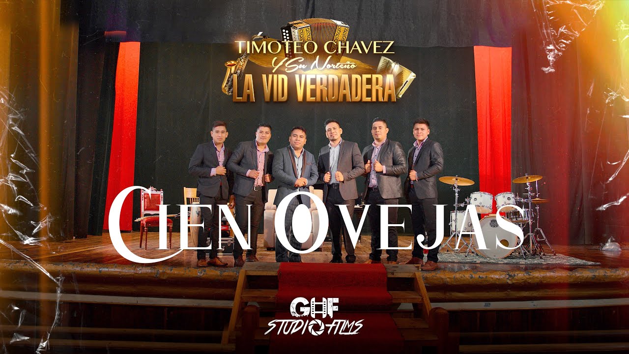 CIEN OVEJAS// TIMOTEO CHÁVEZ Y SU NORTEÑO LA VID VERDADERA FEAT FRANCISCO COROCOJ