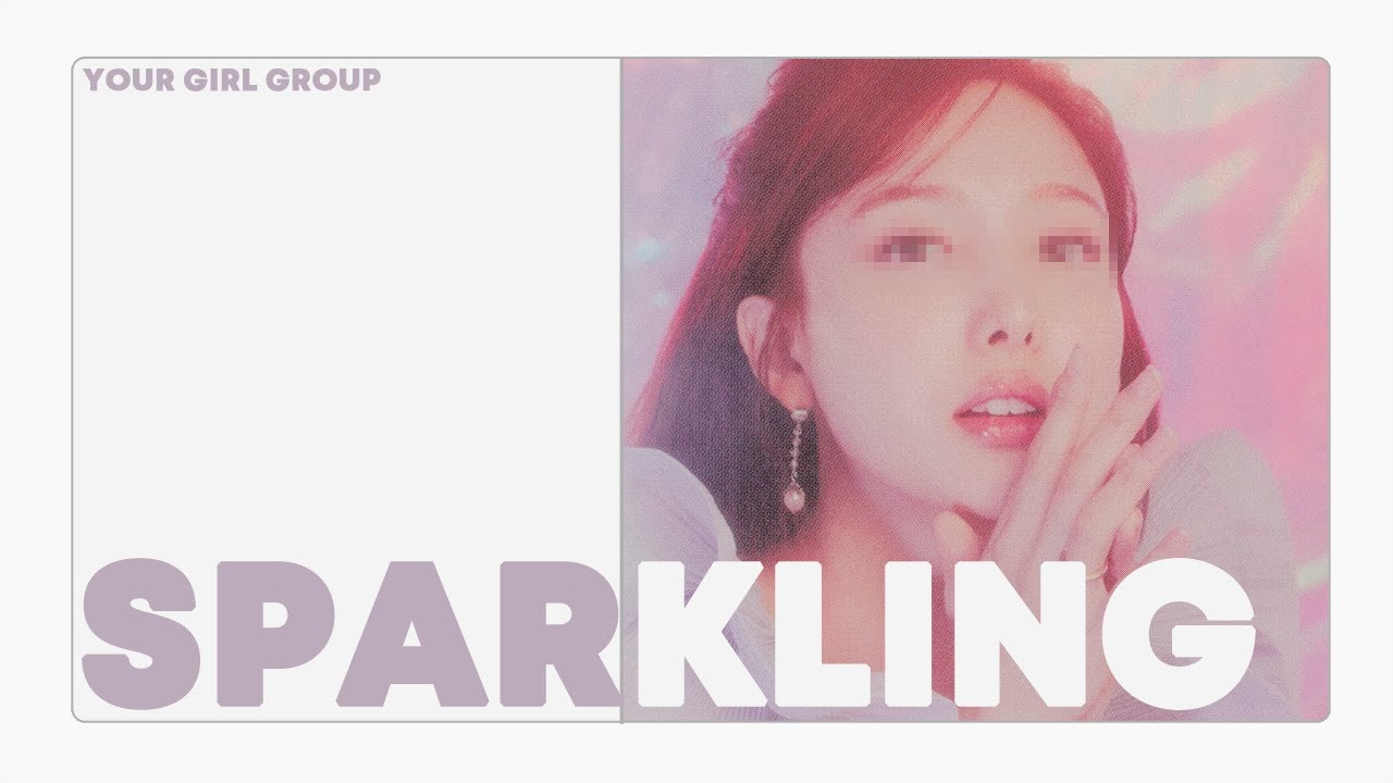 [ your girl group // 당신의 걸그룹 ] chungha - sparkling // ( 7 members )