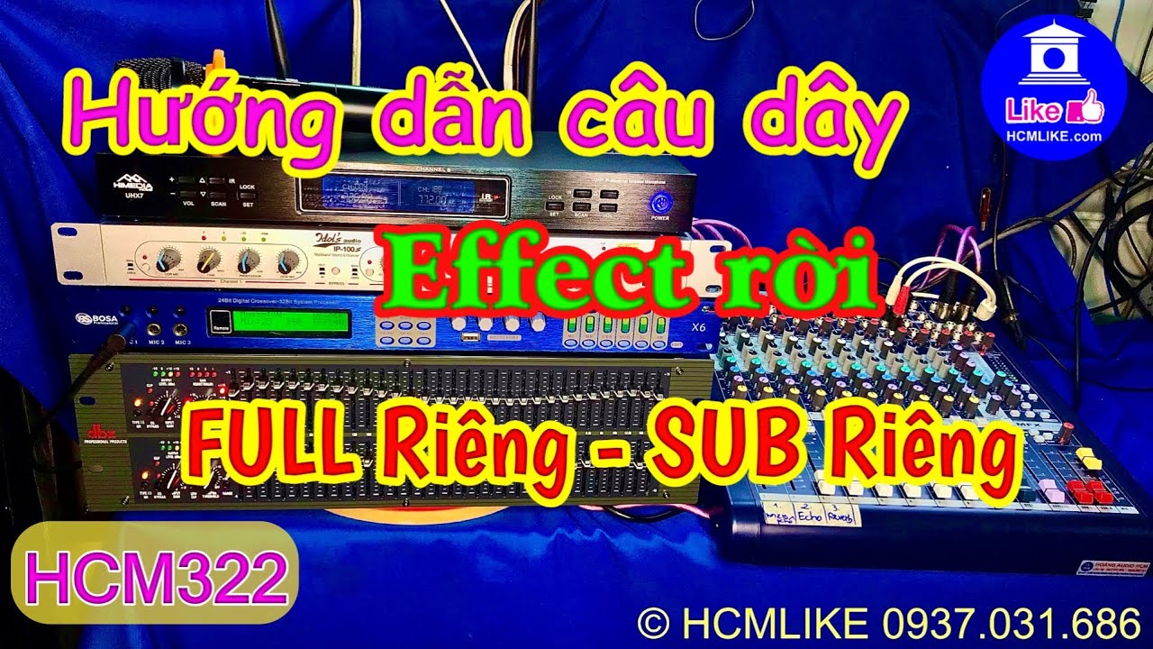 [HCM322] Hướng dẫn câu dây Effect rời và FULL Riêng - SUB Riêng. Hoàng Audio HCM. 0937031686