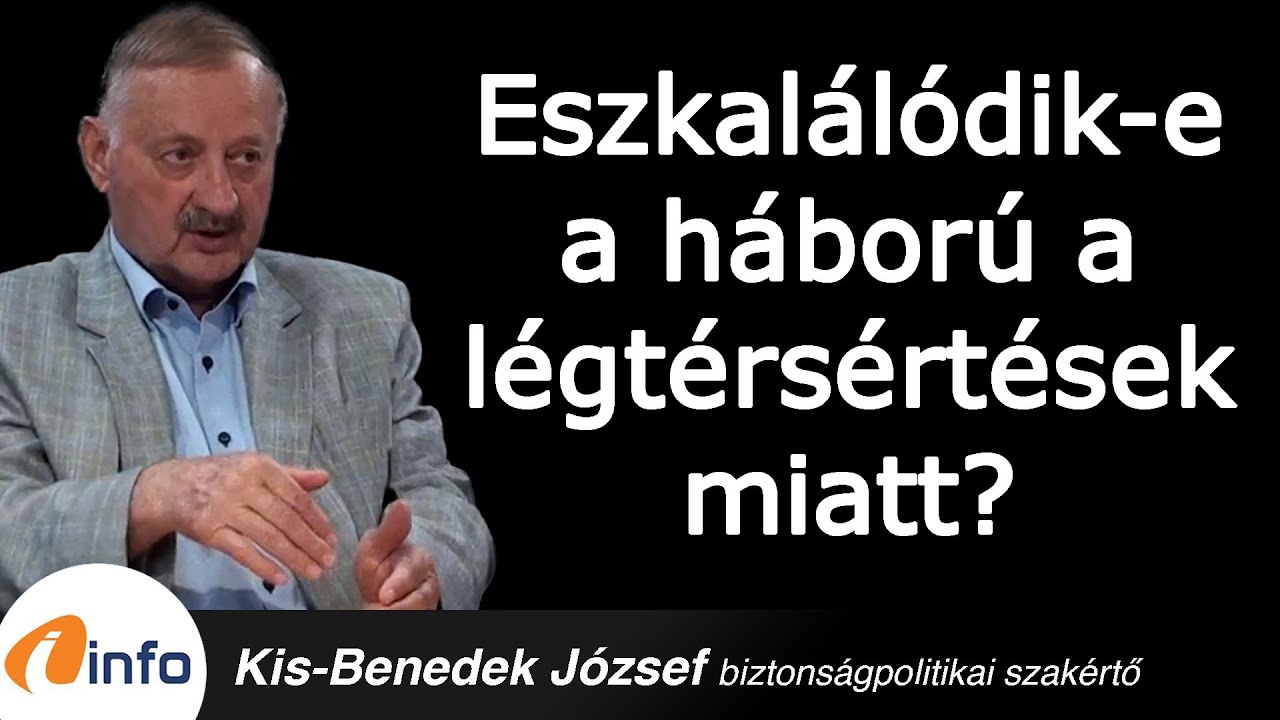 Eszkalálódik-e a háború a légtérsértések miatt? Kis-Benedek József, Inforádió, Aréna