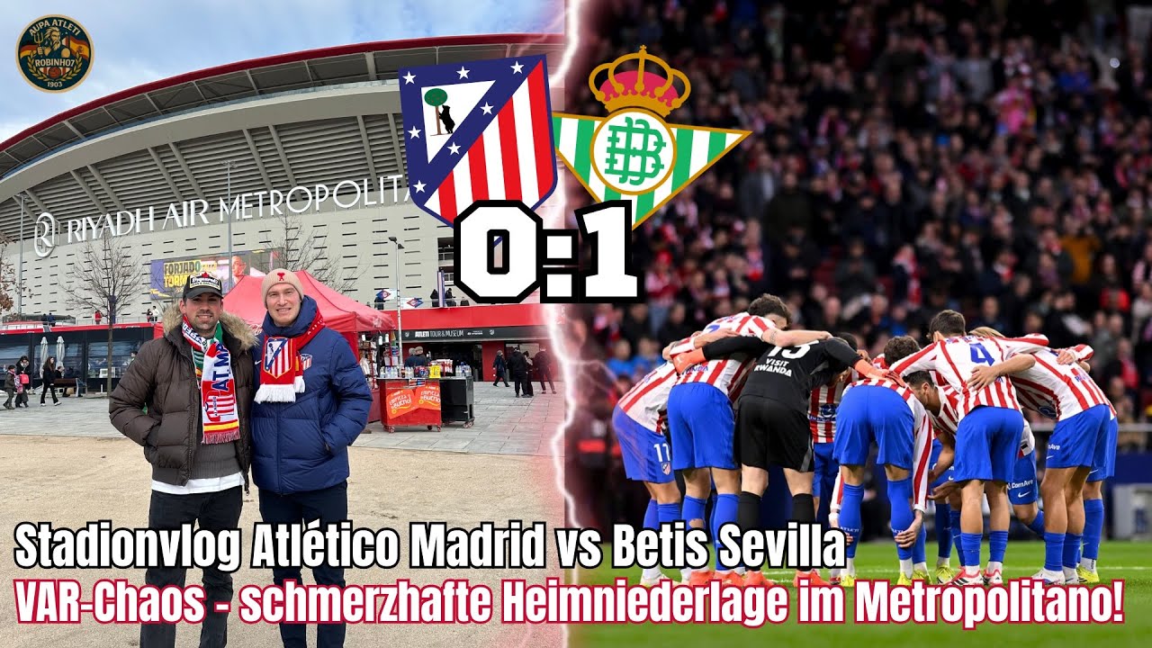 VOLLBRUCH! VAR-Chaos im Metropolitano - Stadionvlog Atletico Madrid vs Betis Sevilla 🤨🔴⚪️