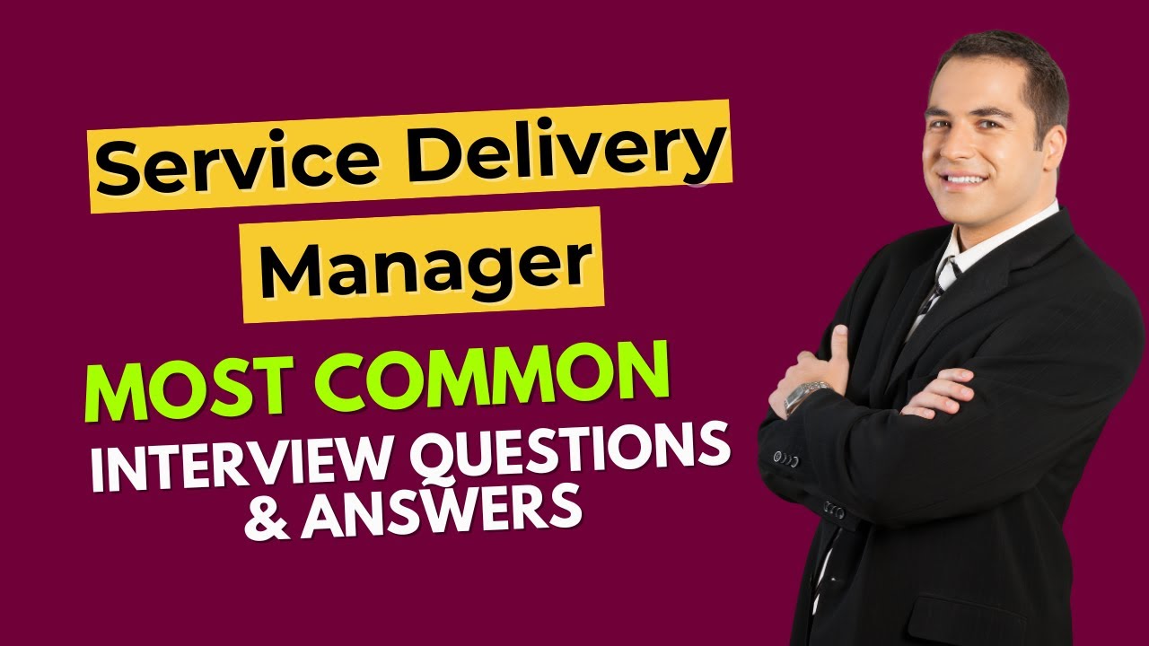 Service Delivery Manager Interview Questions and Answers for 2026
