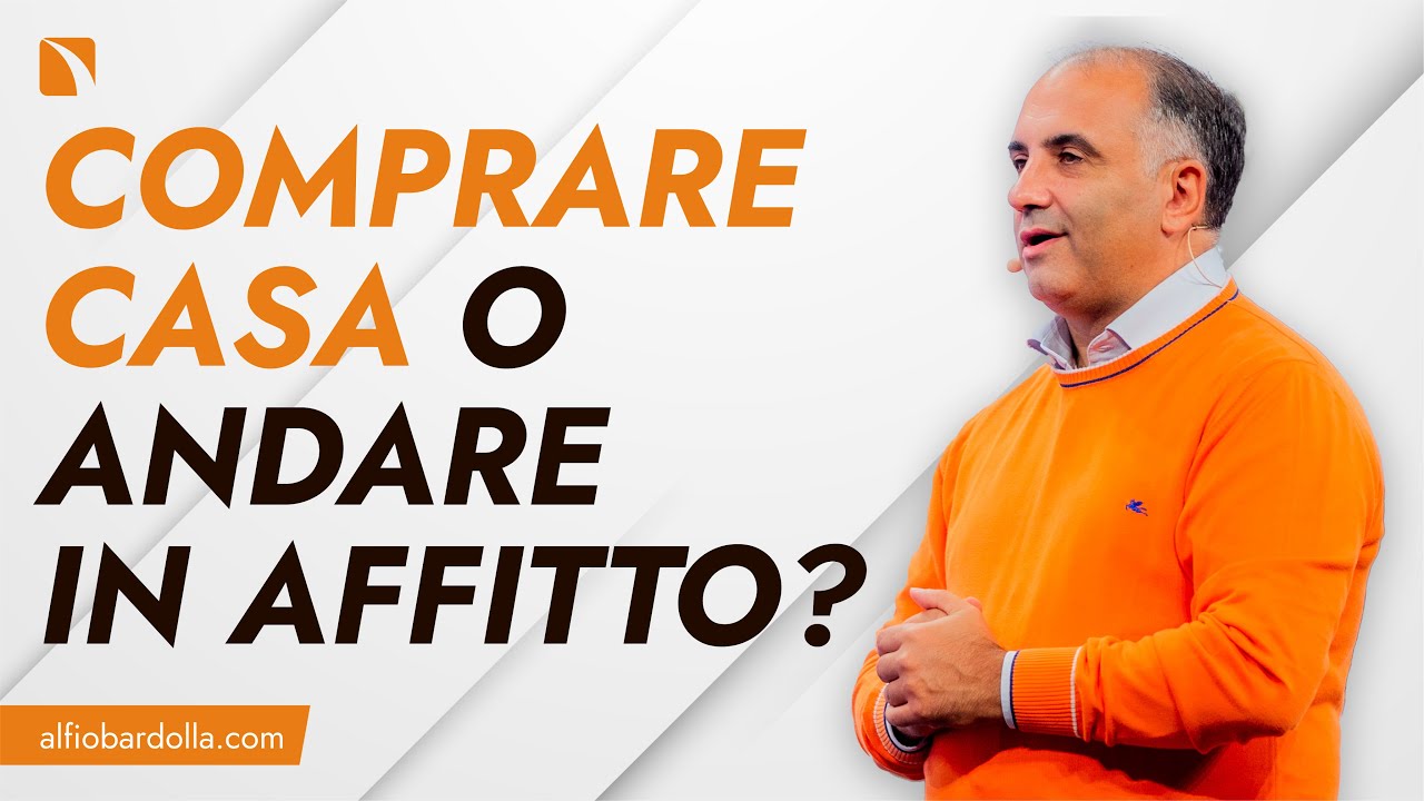 Meglio comprare casa o andare in affitto? | Alfio Bardolla