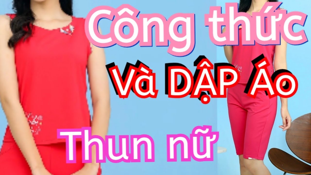 Hướng dẫn dạy cắt may cơ bản c&ocirc;ng thức v&agrave; dập &aacute;o nữ/Dạy c&ocirc;ng thức chuẩn v&agrave; dập &aacute;o s&aacute;t n&aacute;ch nữ/ Bộ đồ