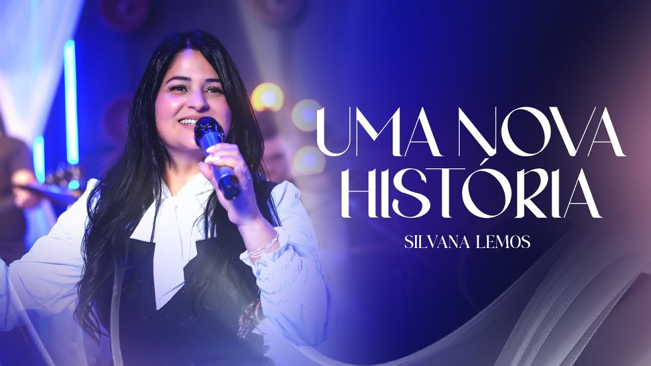 Silvana Lemos | Uma Nova História | Clipe Oficial A canção que vai mudar a sua vida!!