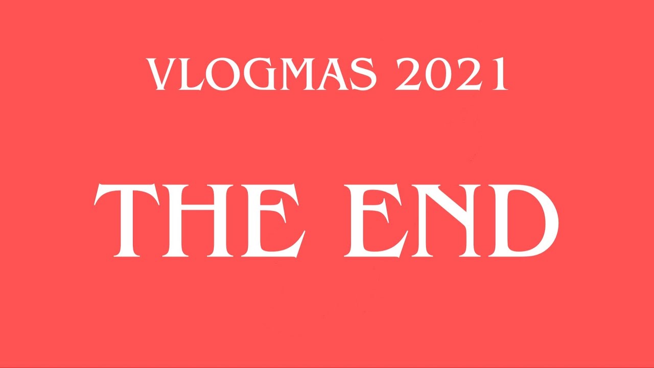 Vlogmas 2021 | THE END | Ena Luna