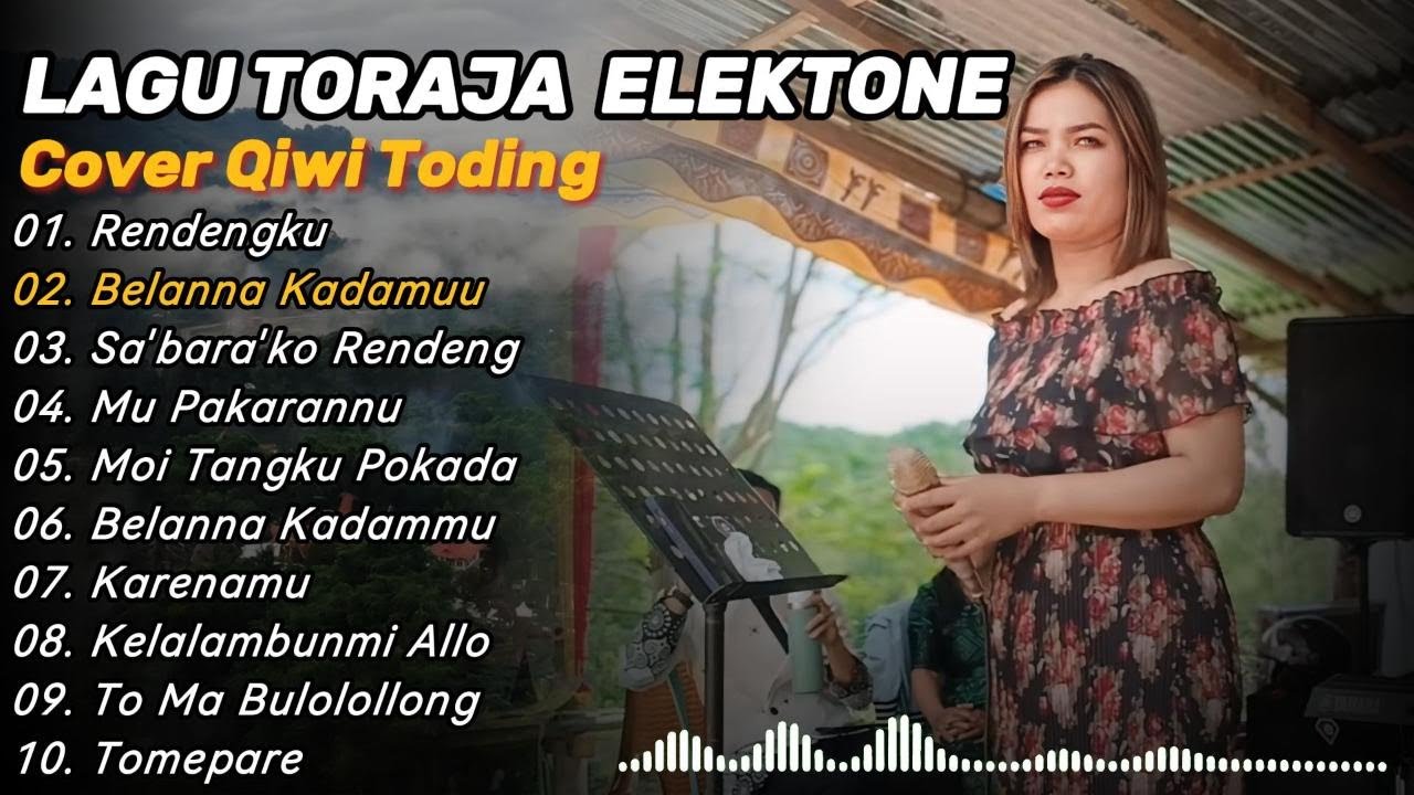 KUMPULAN LAGU TORAJA TERBARU 2025 VERSI ELEKTONE TORAJA COVER QIWI TODING || POPULER