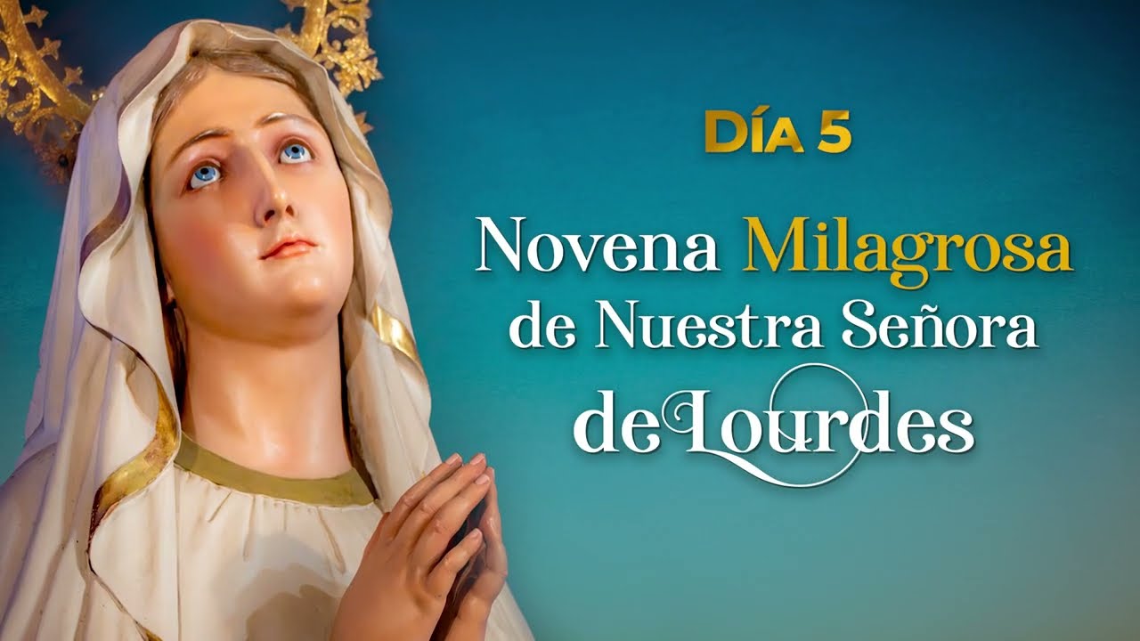 Novena a la Virgen de Lourdes - Día 5🕯️