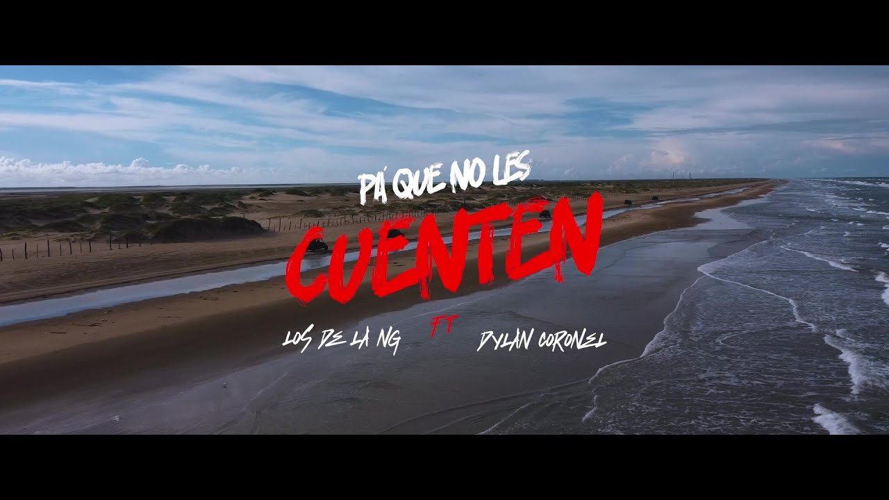 Pa´ Que No Les Cuenten - Los De La NG Ft Dylan Coronel (Video Oficial)