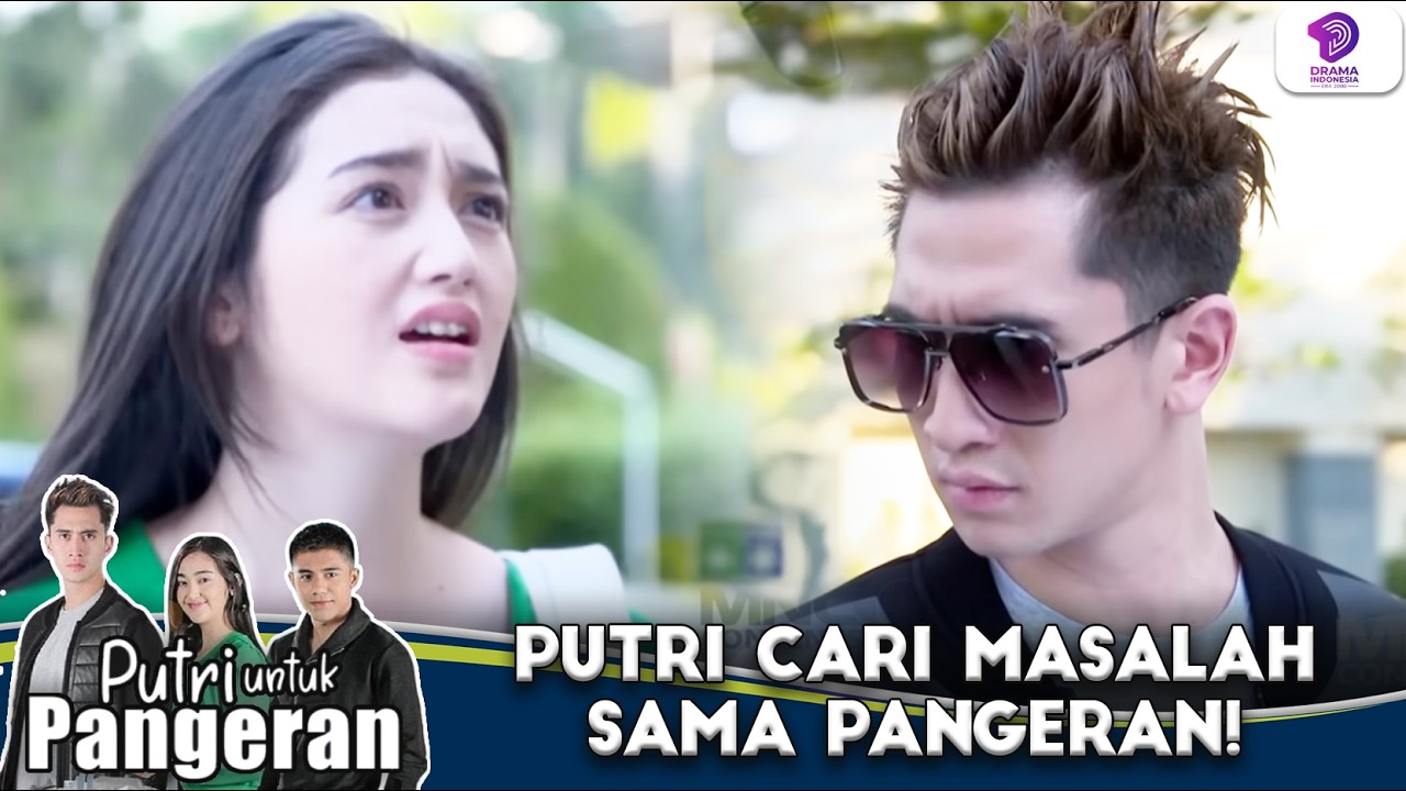 CARI RIBUT SAMA PANGERAN! PENDERITAAN PUTRI DIMULAI DISINI | PUTRI UNTUK PANGERAN | EPS 1