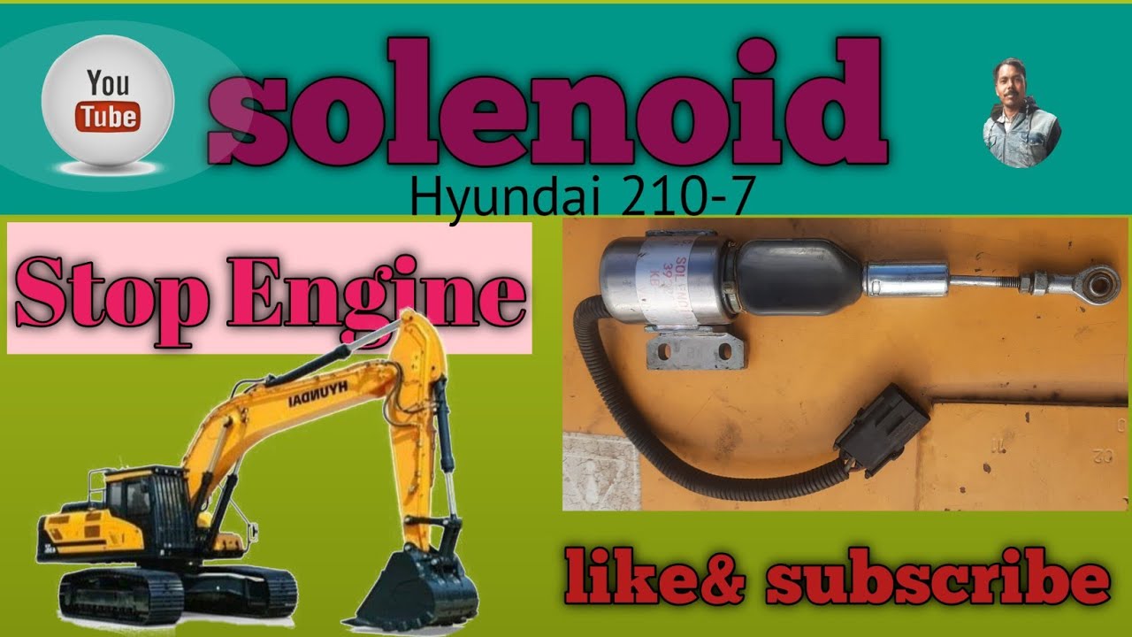 How To WORK SOLENOID SWITCH HYUNDAI EXCAVATOR 210-7 सोलेनोइड स्वीच  कैसे  काम करता है