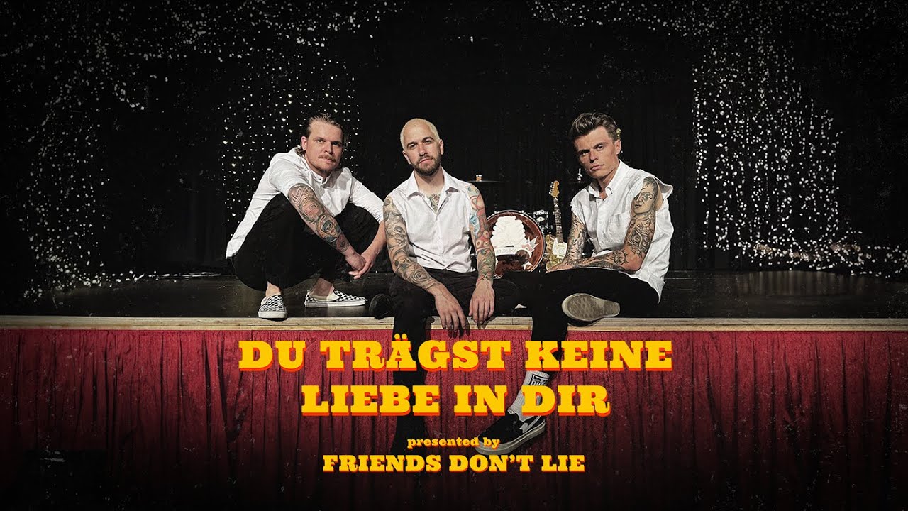 FRIENDS DON'T LIE - DU TRÄGST KEINE LIEBE IN DIR (Offizielles Video)