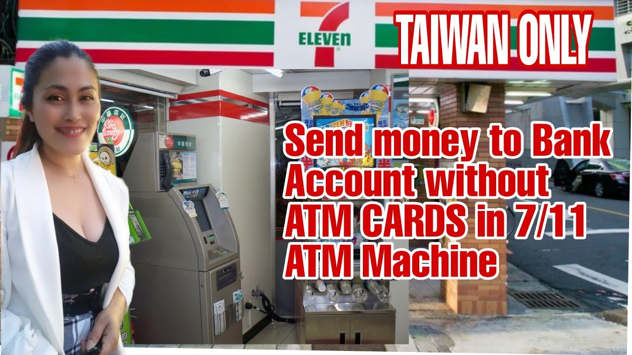 HOW TO SEND MONEY in Bank Account without ATM CARDS in 7/11 ATM Machine/TAIWAN ONLY
