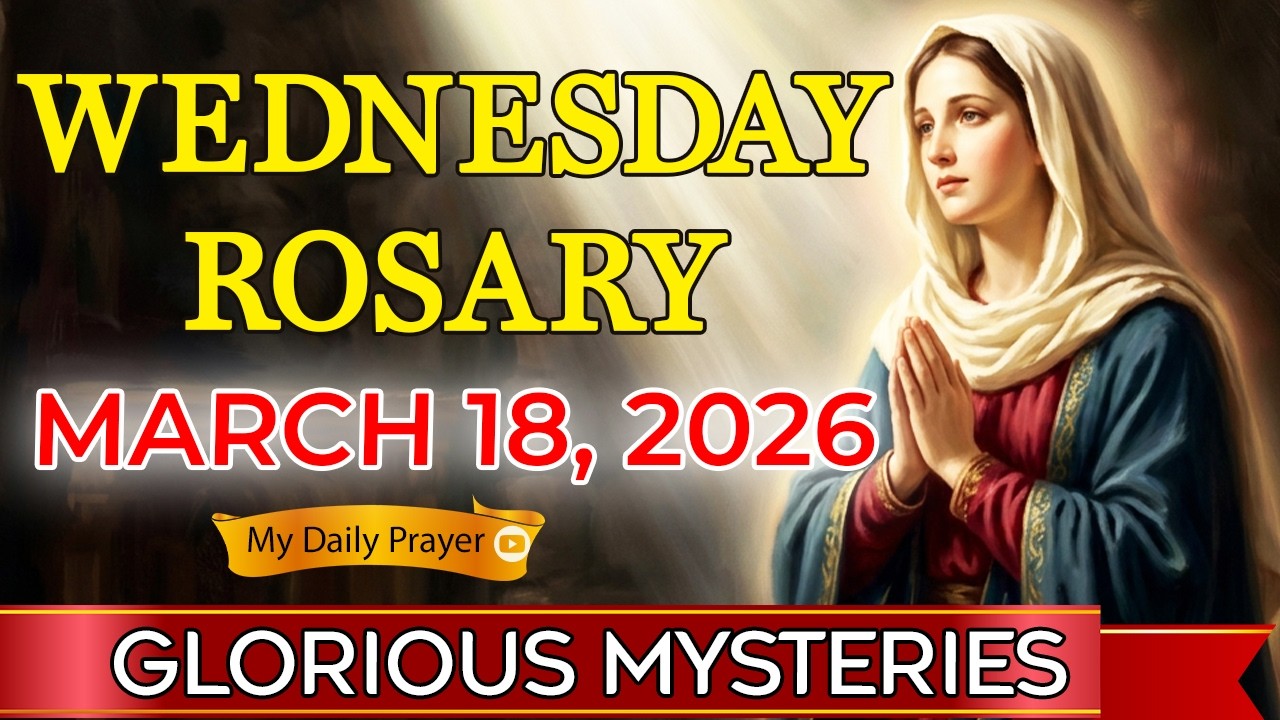 TODAY HOLY ROSARY: GLORIOUS  MYSTERIES💙ROSARY WEDNESDAY🙏🏻MARCH 18, 2026 | LET PRAYER LEAD