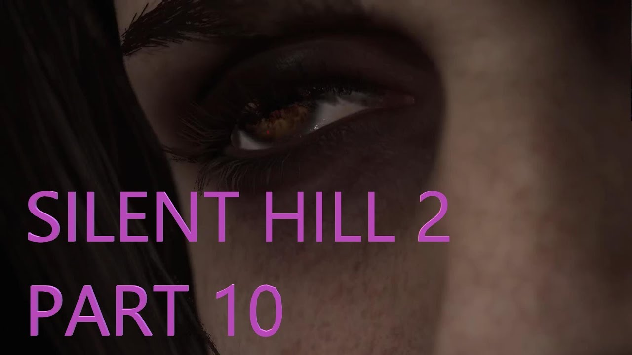 Silent Hill 2- Part 10 Where is my wife