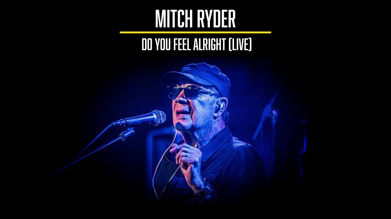 Mitch Ryder - Do You Feel Alright (Live)
