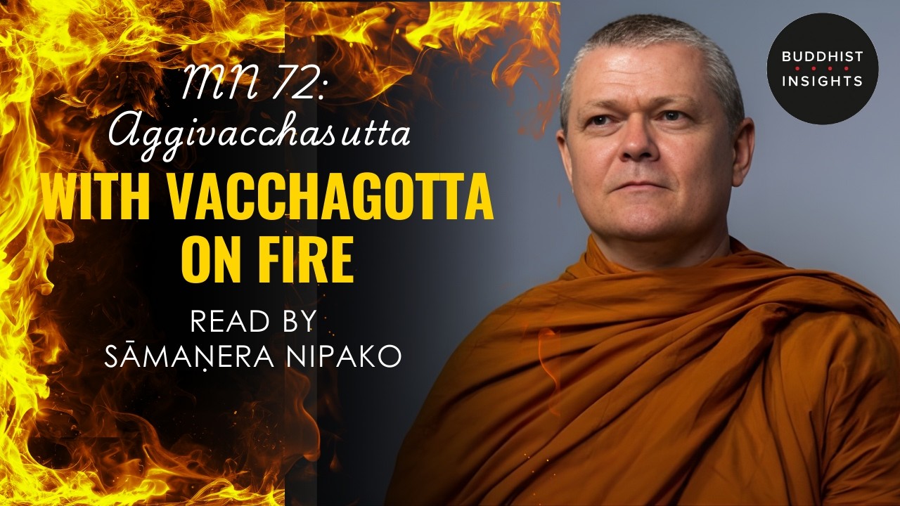 MN 72 - Aggivacchasutta | With Vacchagotta on Fire - Bhante Sujato Translation