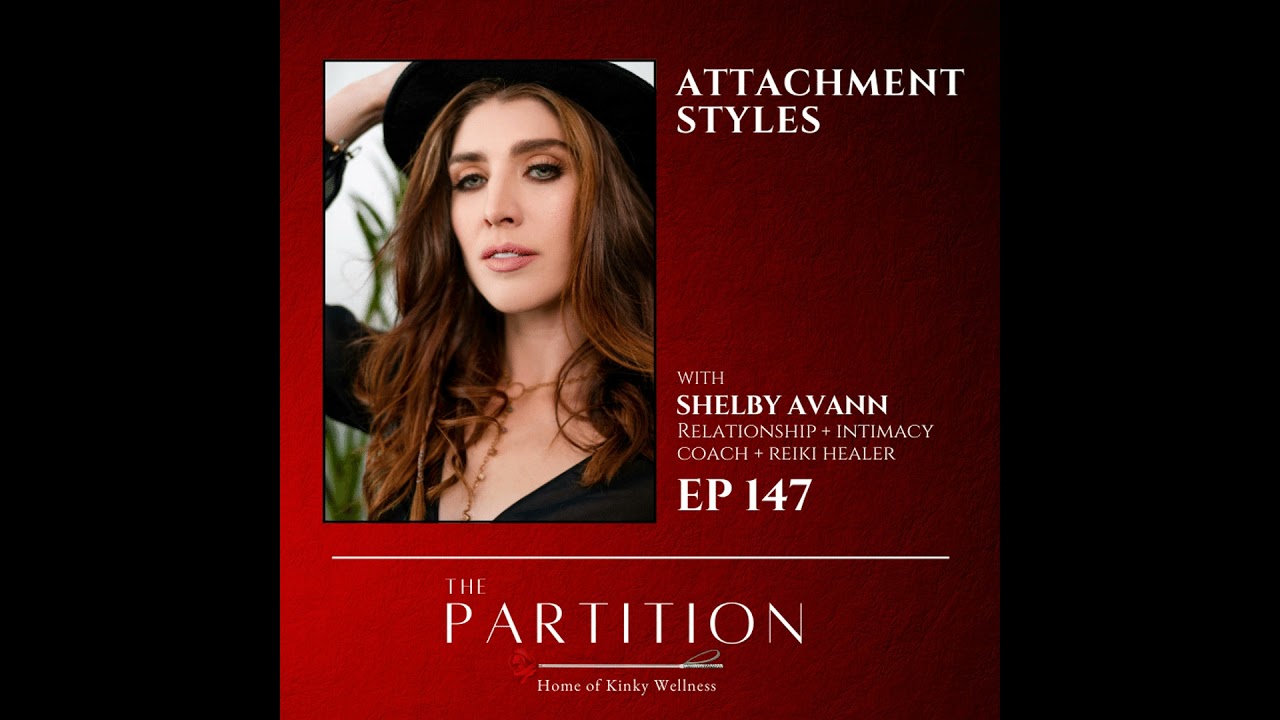Attachment Styles + Shelby Avann