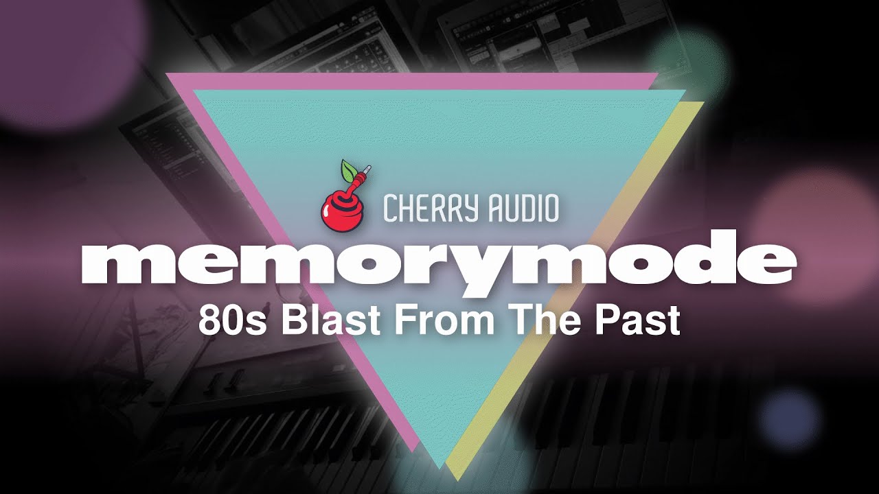 Memorymode - 80s Blast From The Past | Cherry Audio