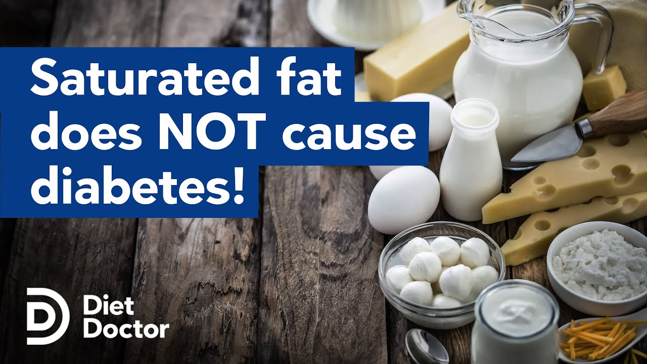 Saturated fat DOESN'T cause Diabetes