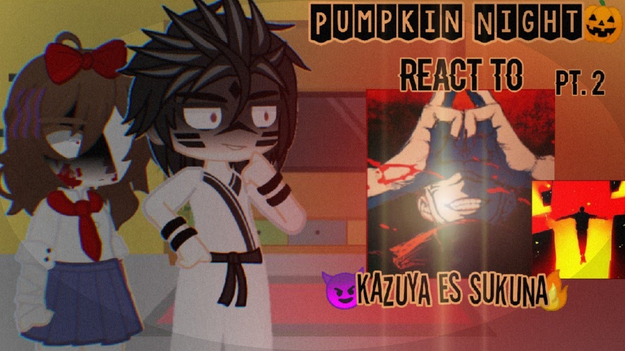 [GM]Pumpkin Night 🎃 React To Kazuya Es Sukuna😈 Parte 2/2? [🇪🇸/🇺🇸/🇧🇷]