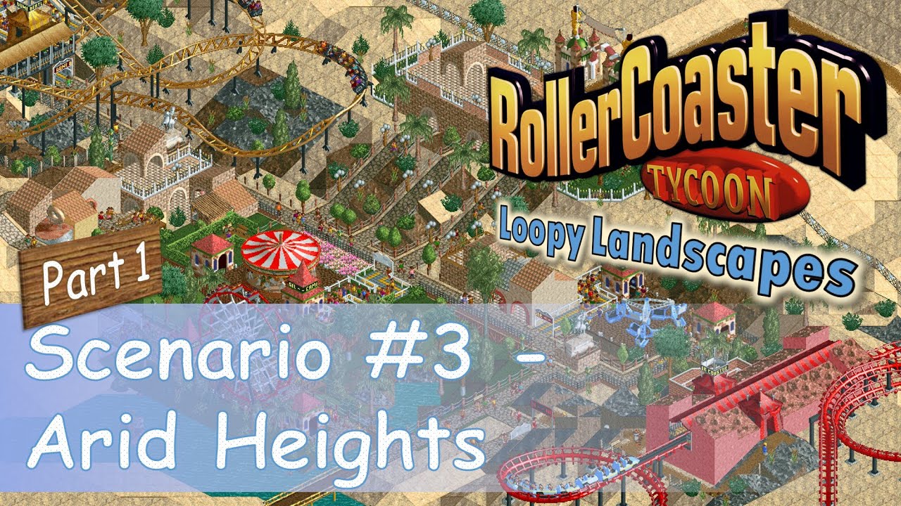 RollerCoaster Tycoon || Прохождение парка: Arid Heights [Часть 1/11] || Зона входа и петля стрелы!