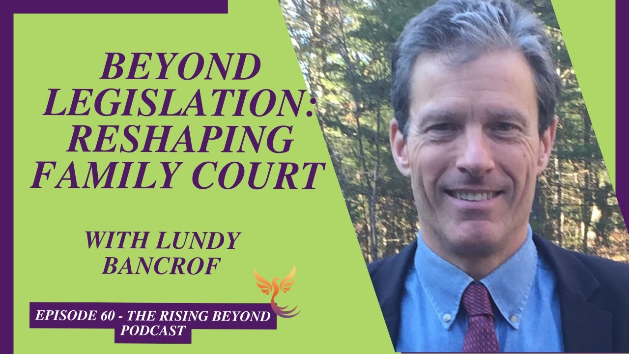 Beyond Legislation: Reshaping Family Court with Lundy Bancroft