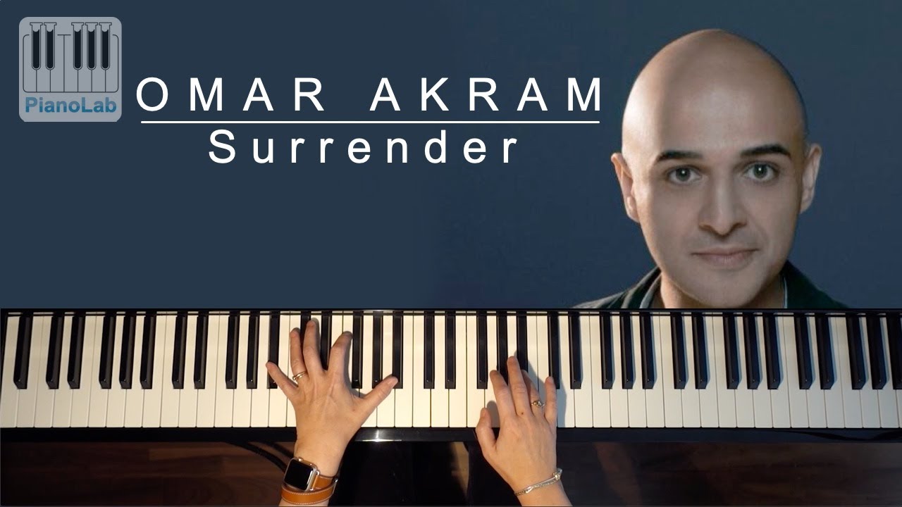 Surrender - OMAR AKRAM  - piano cover