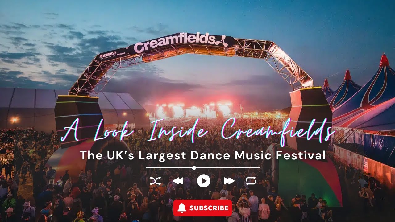 A Look Inside Creamfields &ndash; The UK&rsquo;s Largest Dance Music Festival