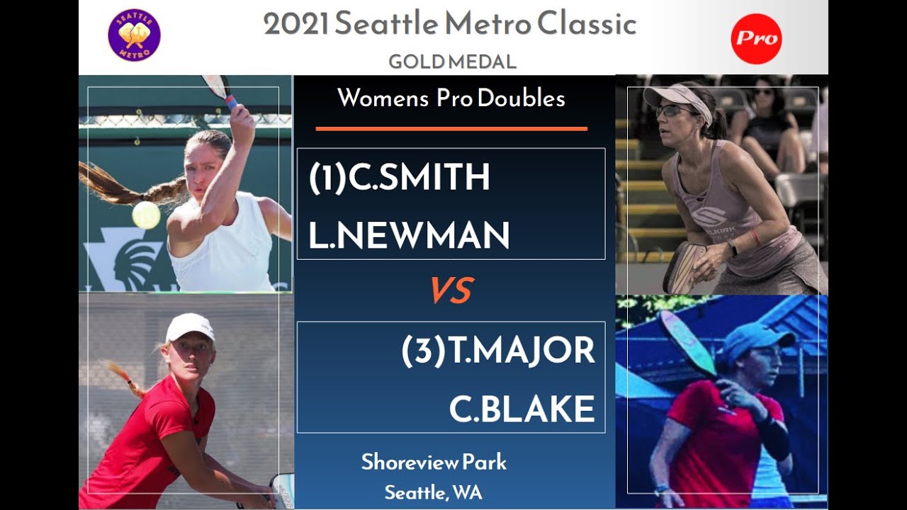 2021 Seattle Metro Pickleball Classic WDPro GOLD C.Smith/L.Newman v C.Blake/T.Major