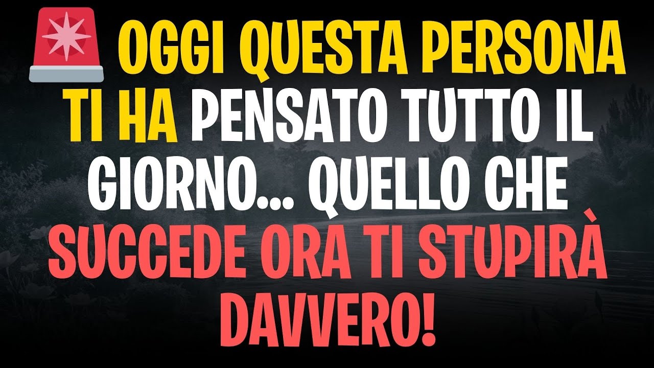 🚨 Oggi questa persona ti ha pensato tutto il giorno… Quello che succede ora ti stupirà davvero!