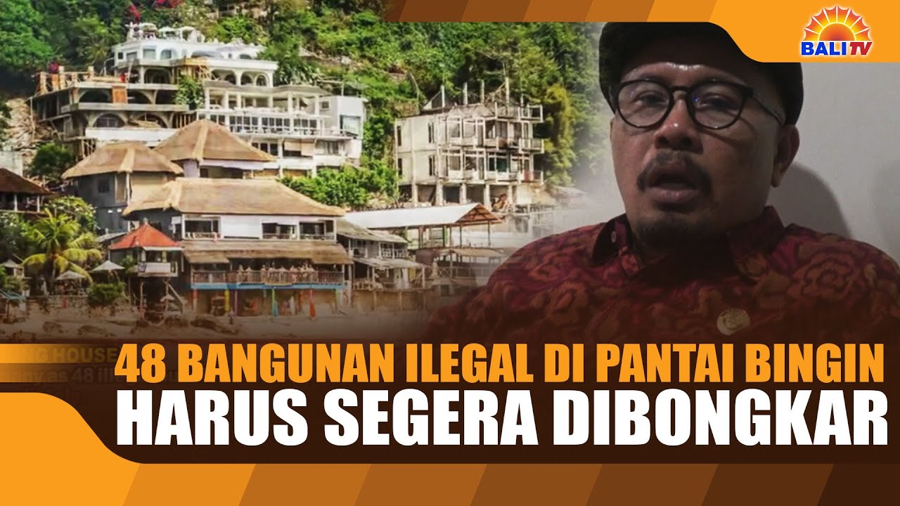 48 BANGUNAN ILEGAL DI PANTAI BINGIN HARUS SEGERA DIBONGKAR