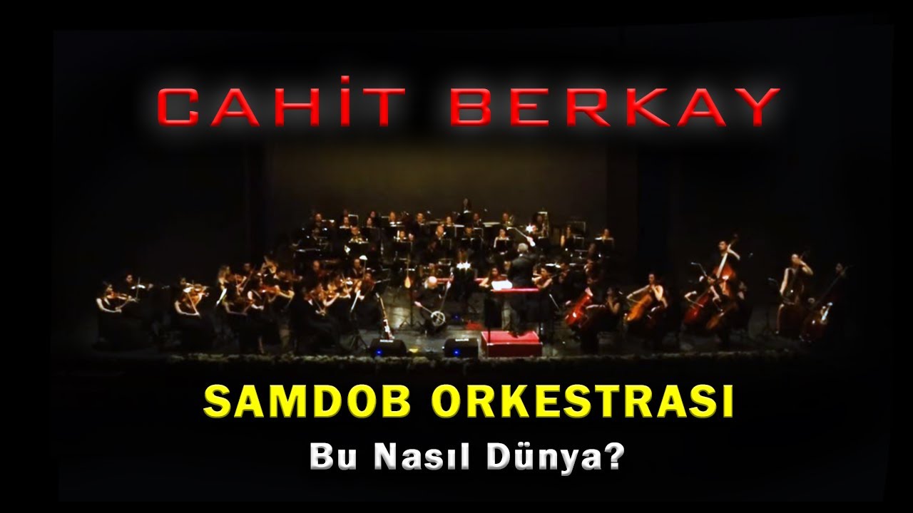 Cahit Berkay - Bu Nasıl Dünya (SAMDOB Orkestrası - Canlı Performans)   [© 2020 Soundhorus]
