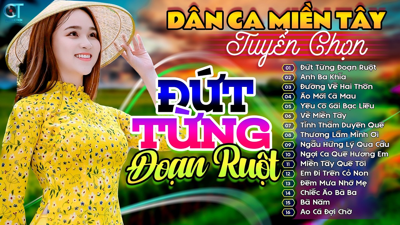 Lk Dân Ca Miền Tây 2026 - Nhạc Trữ Tình Dân Ca Quê Hương Miền Tây Hay Nhất - Lk Đứt Từng Đoạn Ruột