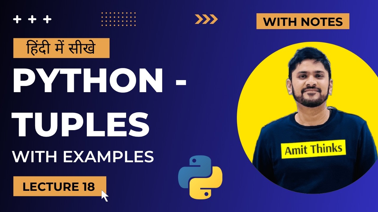 18. Python Tuples in Hindi | Python Tutorial for Beginners | 2024 | Amit Thinks