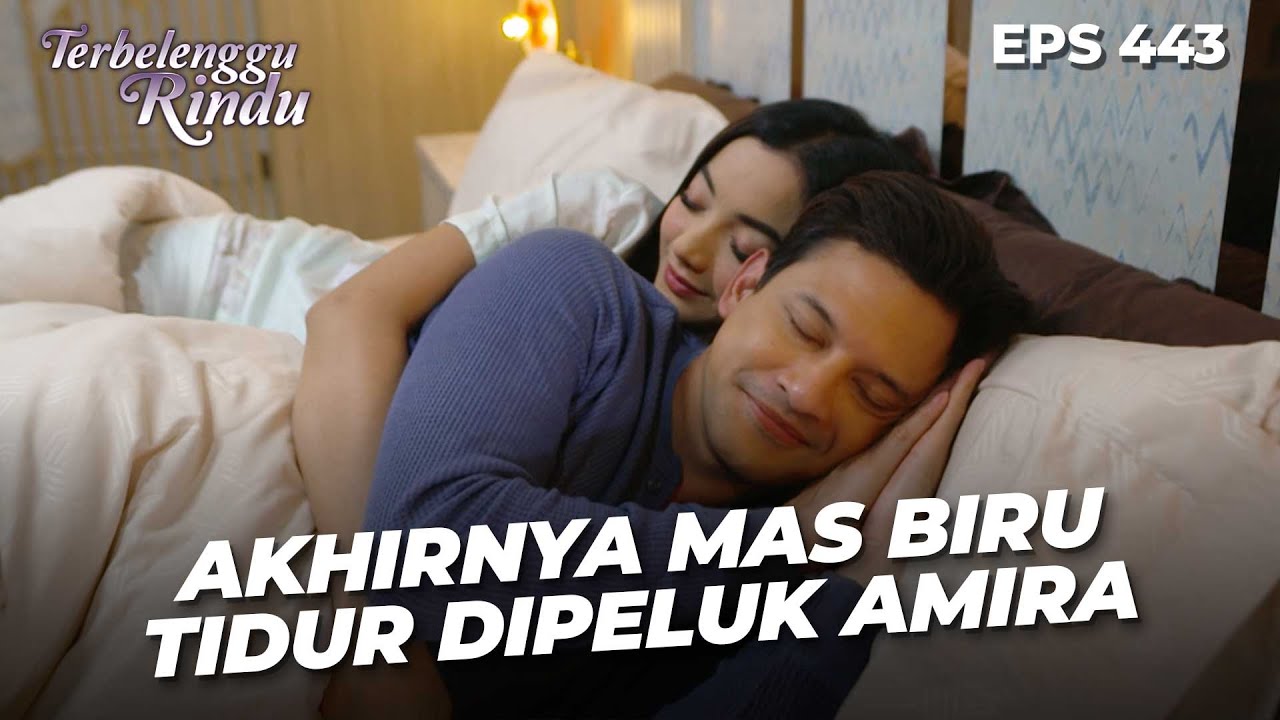 Full Senyum! Mas Biru Seneng Bisa Dipeluk Amira Saat Tidur | TERBELENGGU RINDU | EPS. 443 (3/4)