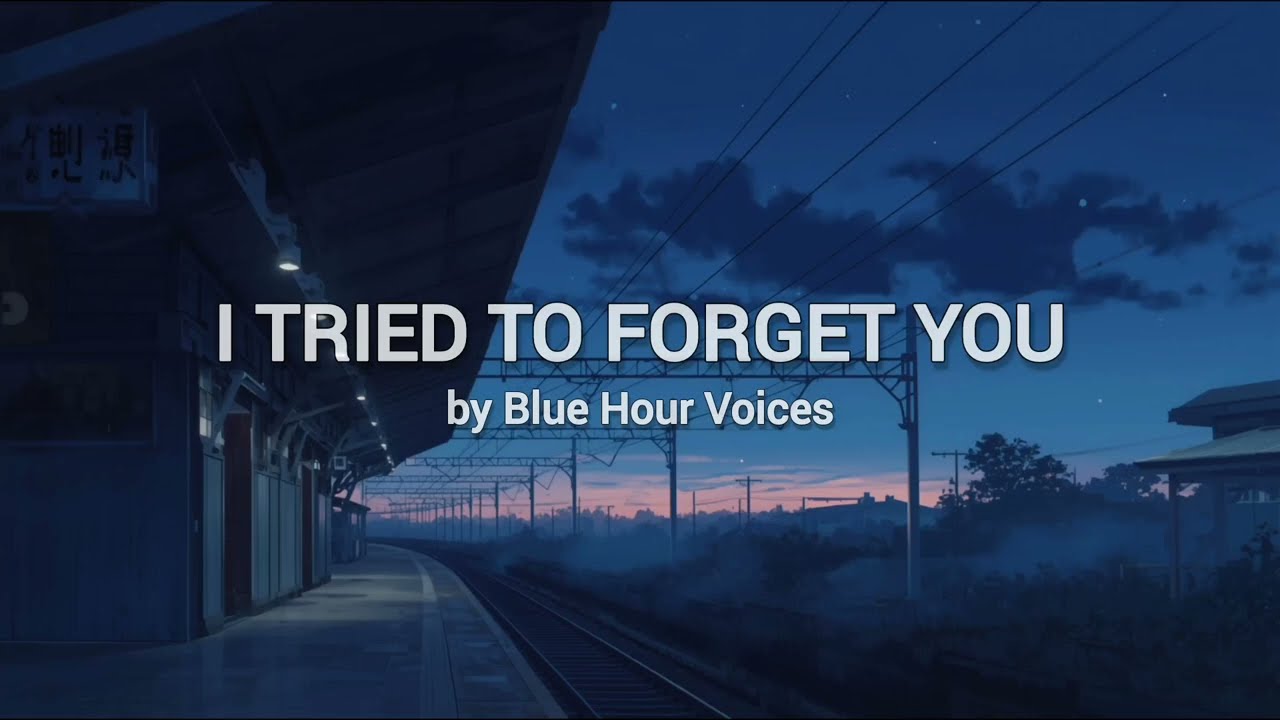 I Tried to Forget You - Blue Hour Voices (Official Lyric Video)