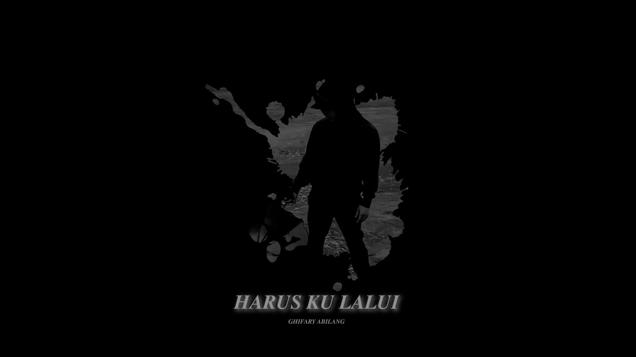 Ghifary Abilang - Harus Ku Lalui (Audio)