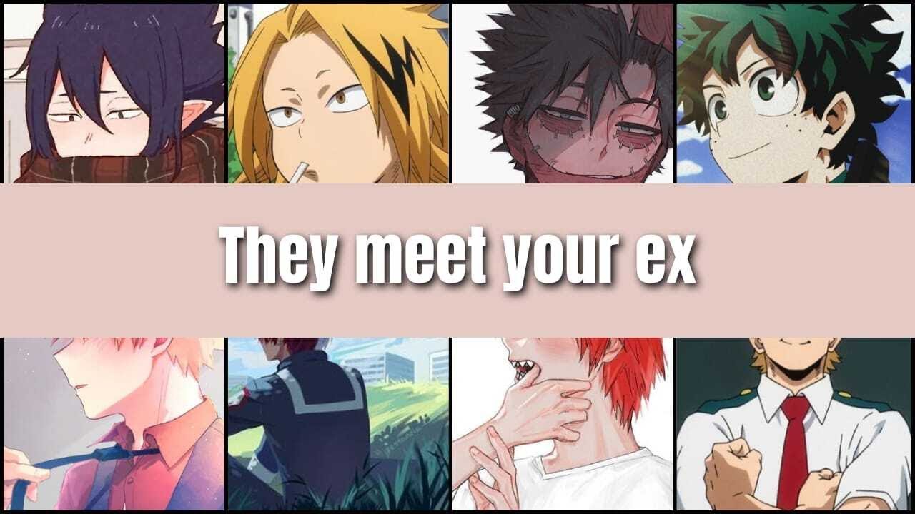 They meet your ex - bnha x Listener MHA ASMR
