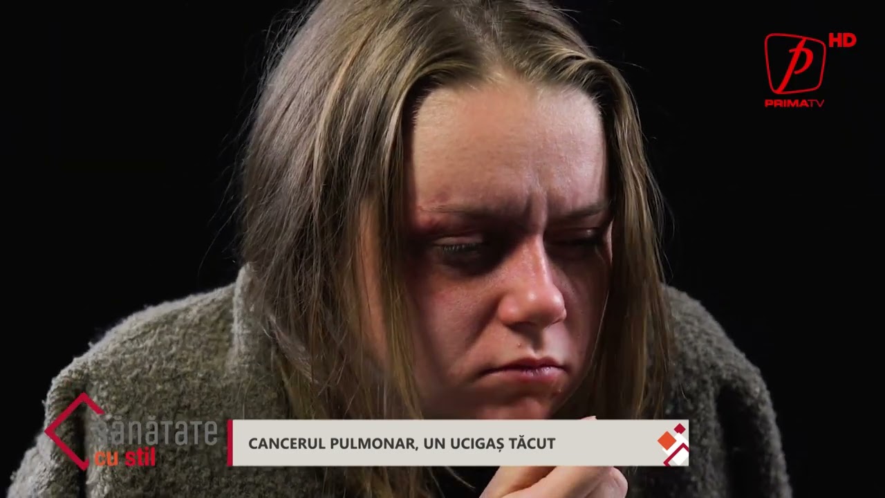 Sănătate cu stil - Cancerul pulmonar, un ucigaș tăcut