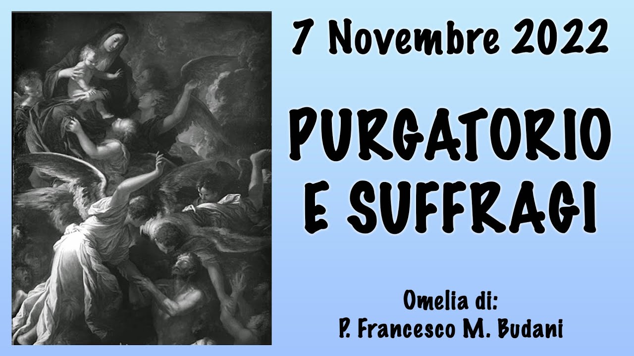 Omelia - PURGATORIO E SUFFRAGI - P. Francesco M. Budani