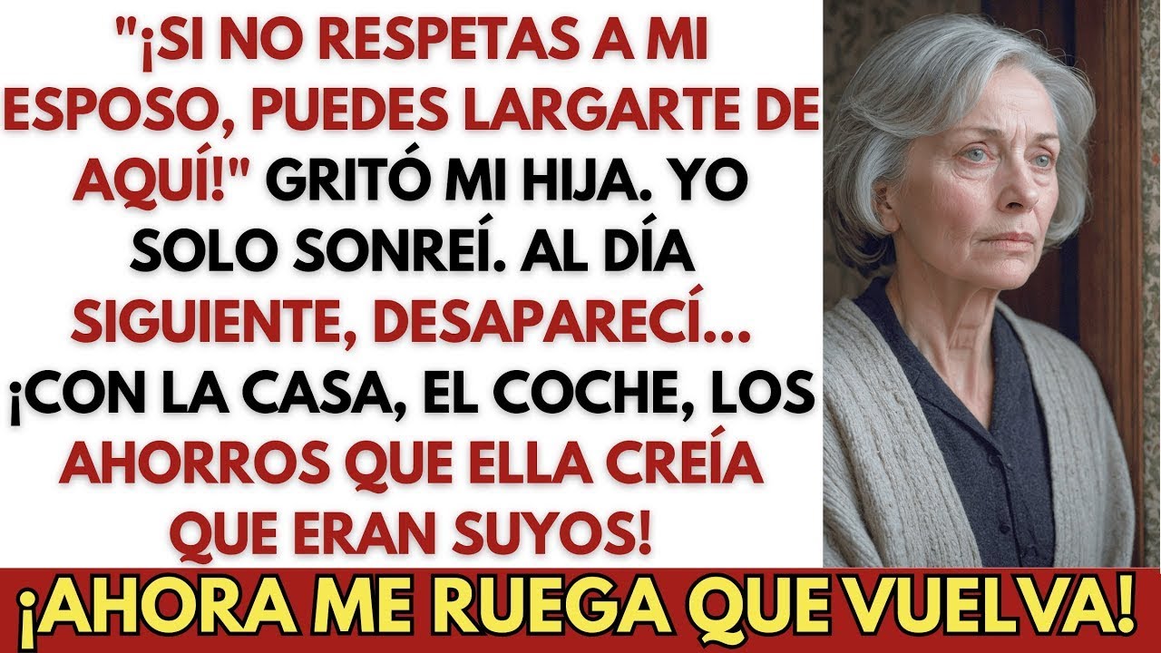 ¡MI HIJA ME DIJO_ 'Si no RESPETAS a MI ESPOSO, PUEDES DESAPARECER'! Así que DESAPARÉCÍ con