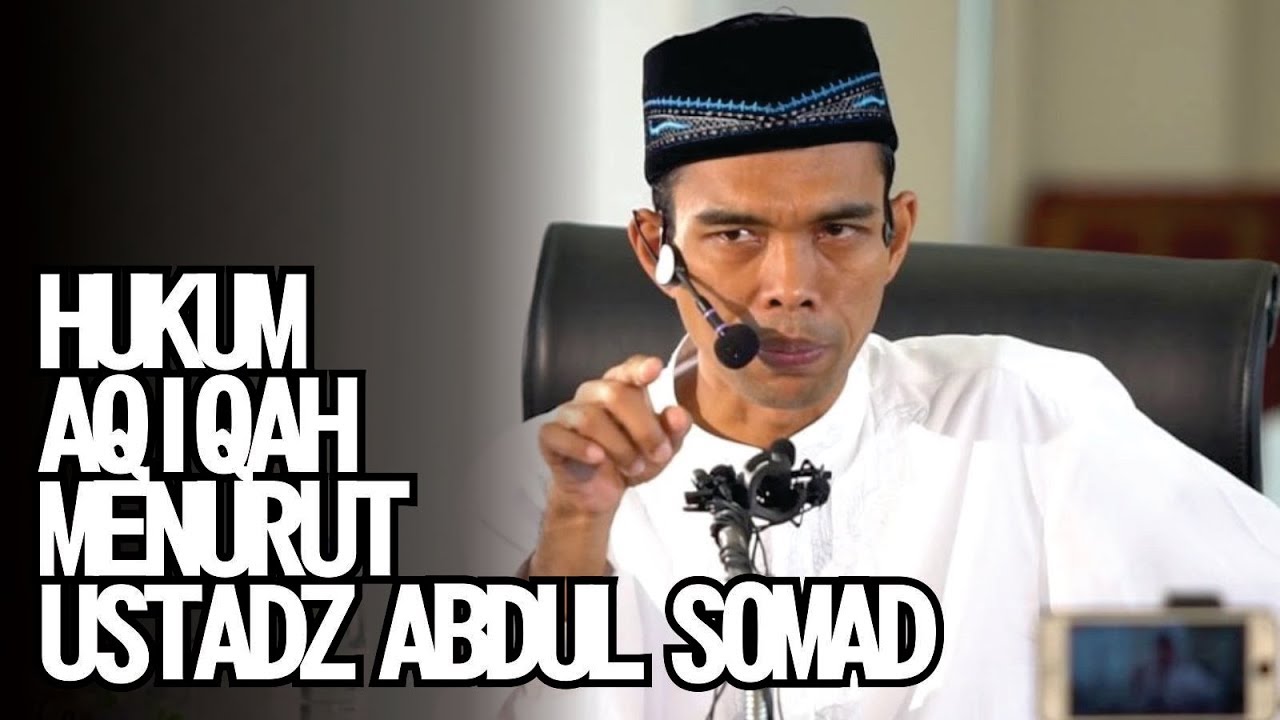 HUKUM AQIQAH MENURUT USTADZ ABDUL SOMAD
