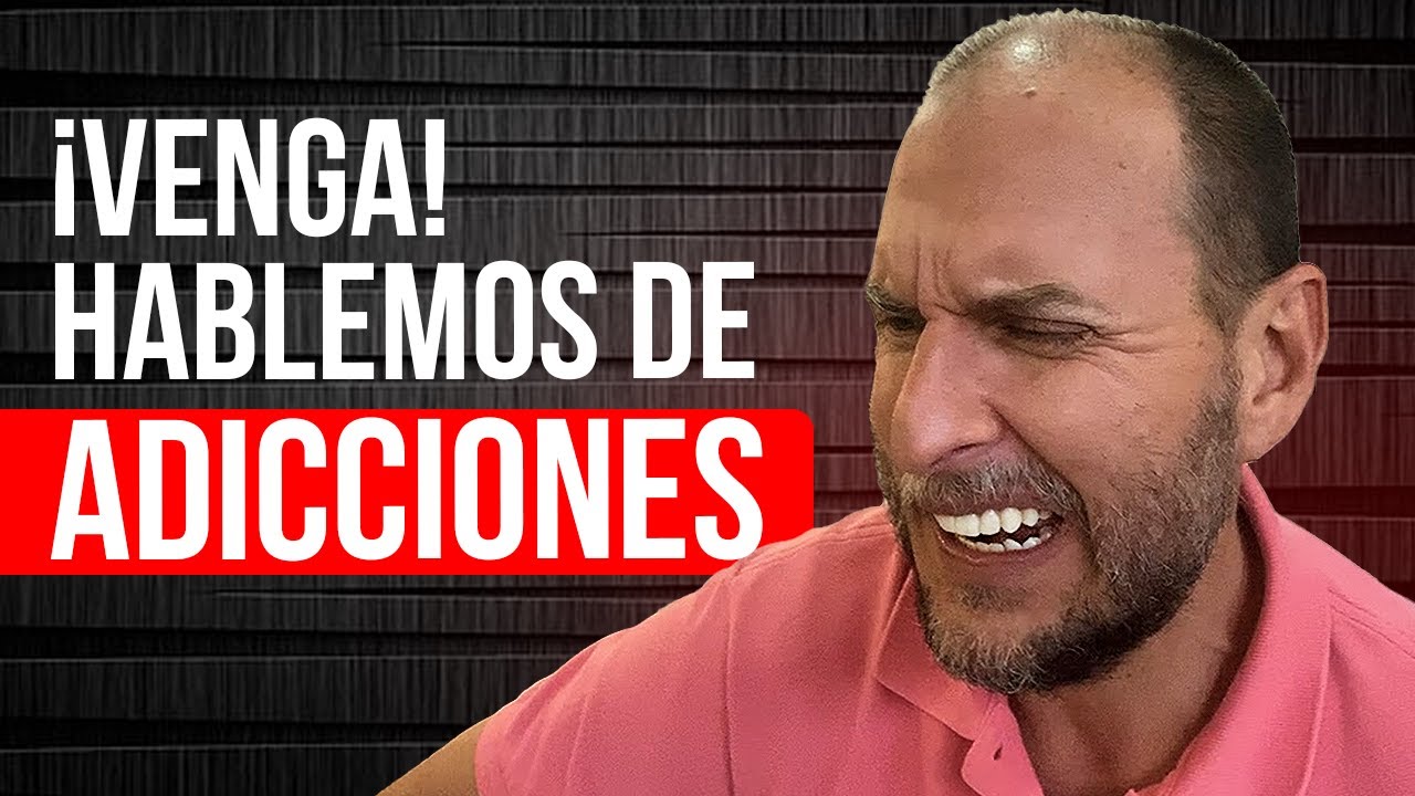 &iexcl;Venga! hablemos de adicciones