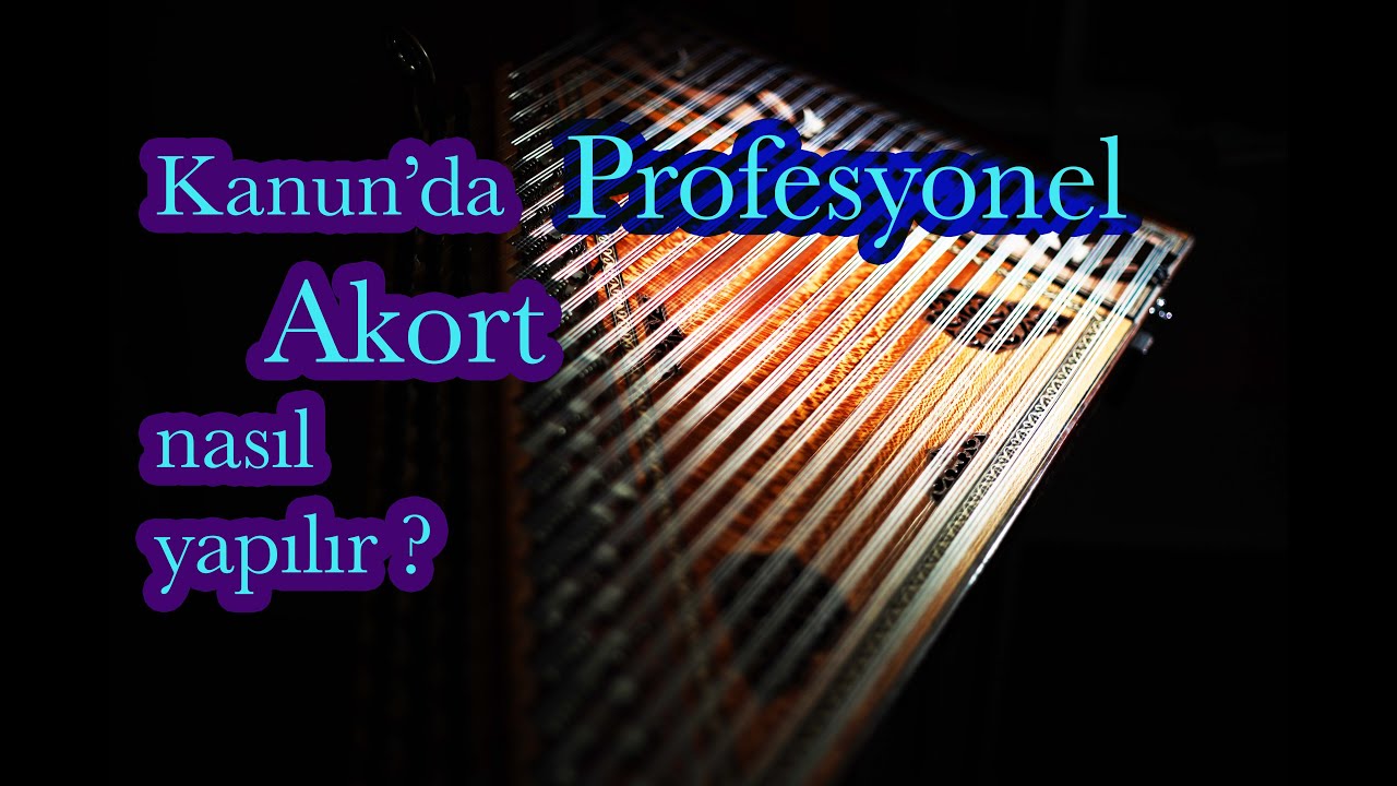 Kanun'da profesyonel “Akort” nasıl yapılır ? ( Kanun için )