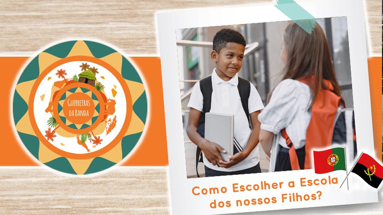 Como Escolher a Escola para os nosso Filhos! O que precisam de saber!