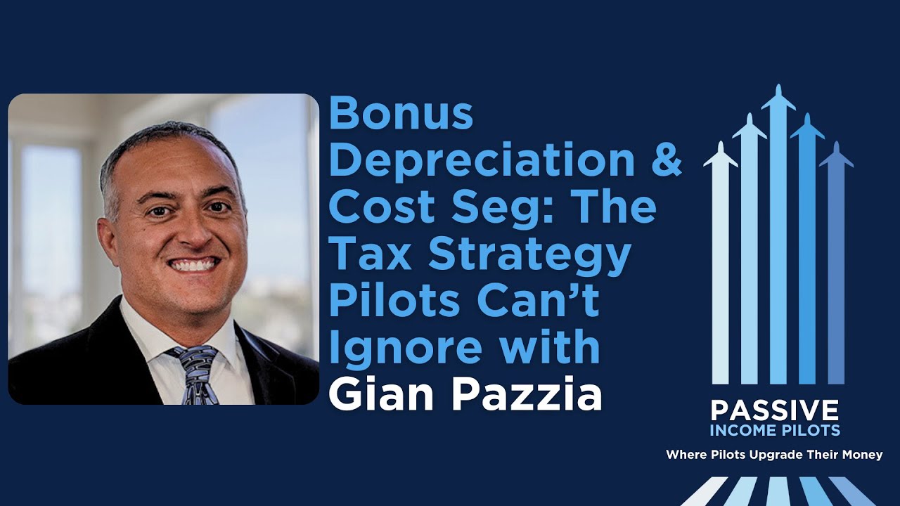 #145 - Bonus Depreciation & Cost Seg: The Tax Strategy Pilots Can’t Ignore with Gian Pazzia