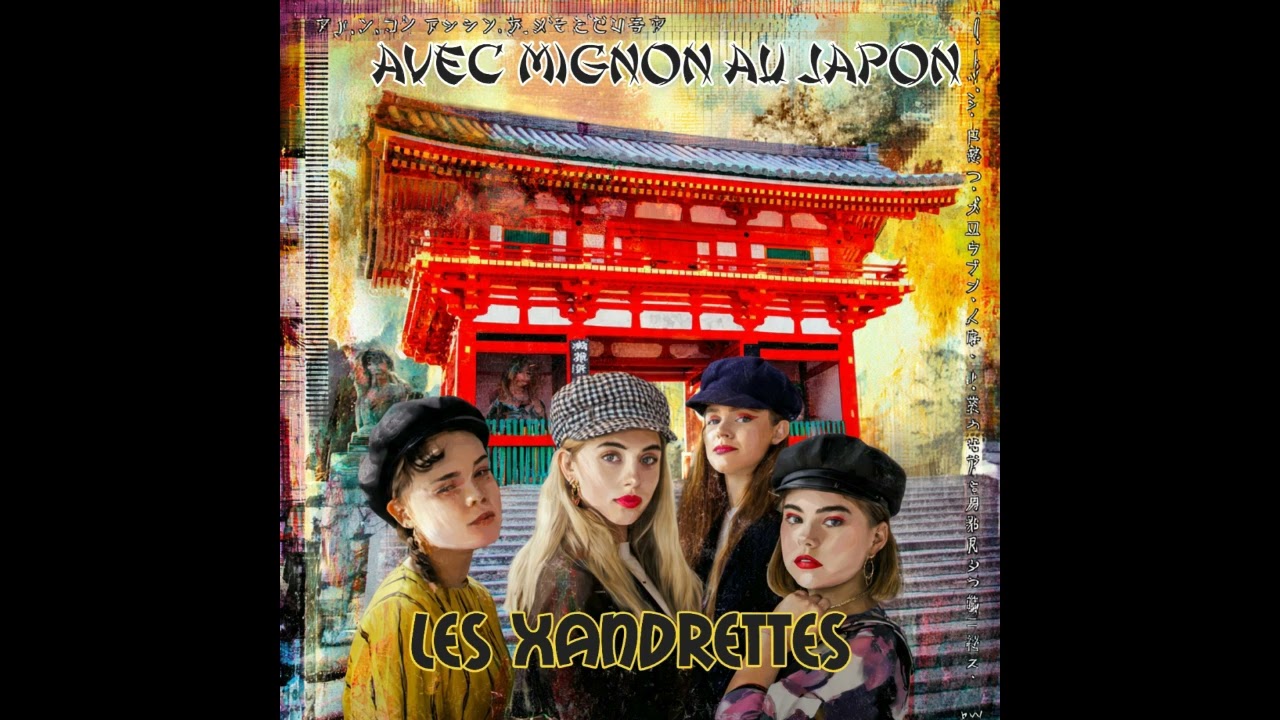 08/31: Les Xandrettes - Avec Mignon au Japon (teilweise mit KI erstellter Song)